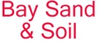 Bay Sand & Soil - Sand, Soil & Gravel Supplies