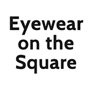 Eyewear on the Square