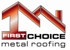 First Choice Metal Roofing - Roofing Construction & Services
