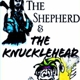 The Shepherd & the Knucklehead