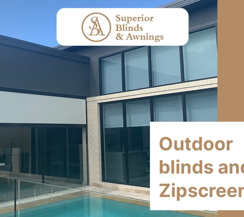 Superior Blinds & Awnings - Woonona, NSW. Outdoor blinds and Zipscreens.