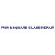 Fair & Square Glass Repair
