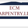 ECM CARPENTRY LLC.