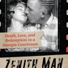 Zenith Man: Death, Love, and Redemption in a Georgia Courtroom gallery