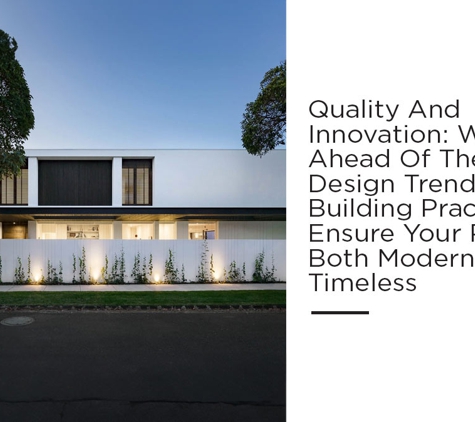 Stonnington Residential Pty Ltd - Moorabbin, VIC. Quality & Innovation: We Stay Ahead Of The Latest Design Trends & Building Practices To Ensure Your Project