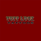 Tuff Luck Tattoos
