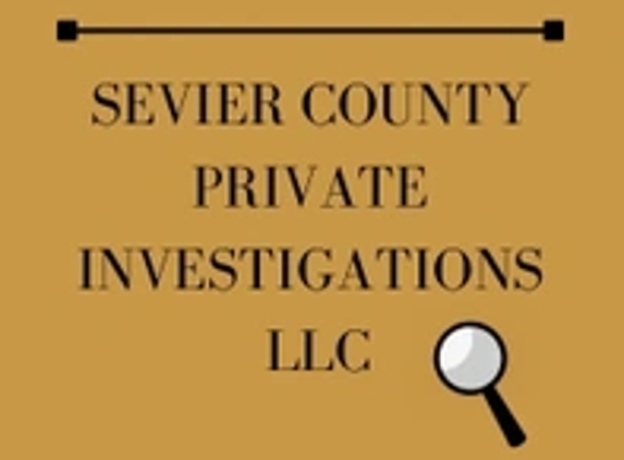 Sevier County Private Investigations LLC - Sevierville, TN