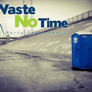 Waste No Time Porta Potty Rentals Inc