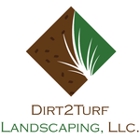 Dirt2turf Landscaping LLC