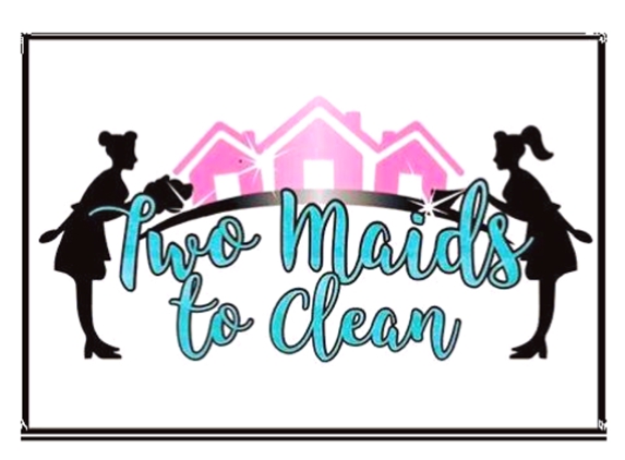 Two Maids To Clean