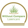 Without Compare Lawn & Tree Care