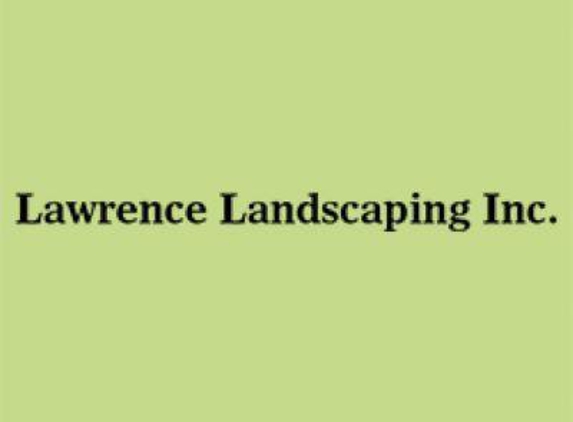 Lawrence Landscaping Inc.