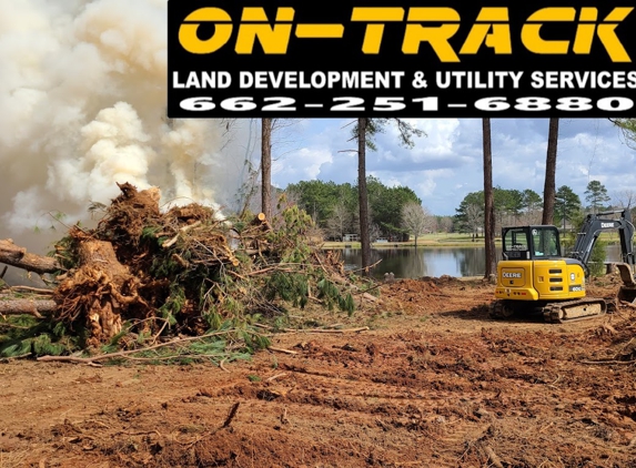 On-Track Land Development - Land Clearing - Dirt Work - Demolition - Caledonia, MS
