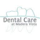 Dental Care at Madera Vista - Dentists