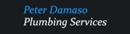 Peter Damaso Plumbing Services - Plumbers & Gasfitters