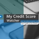 My Credit Score Watcher