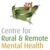 Centre For Rural & Remote Mental Health