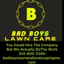 Bad Boys Lawn and Landscaping - Landscape Contractors