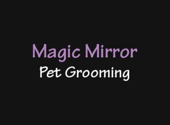 Magic Mirror Pet Grooming - Lancaster, CA