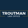 Troutman Law Office