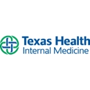 Texas Health Internal Medicine (CLOSED) - Physicians & Surgeons, Internal Medicine