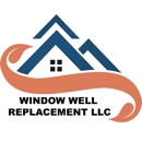 Window Well Replacement LLC - Windows