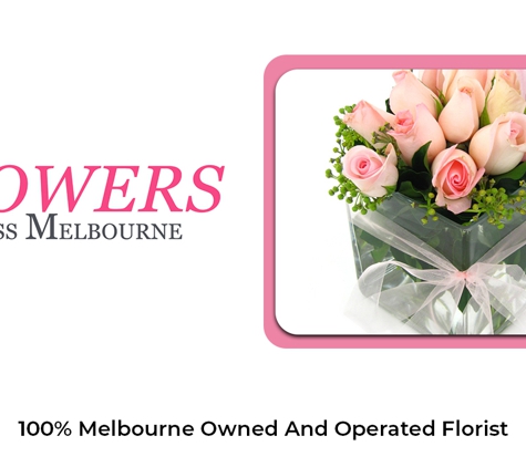 Flowers Across Melbourne - Preston, VIC. 100% Melbourne Owned And Operated Florist
