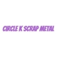 Circle K Scrap Metal