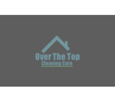 Over The Top Cleaning Care