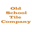 Old School Tile Company - Tile-Contractors & Dealers
