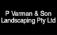 P Varman & Son Landscaping Pty Ltd - Landscape Contractors & Designers
