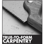 True to Form Carpentry Inc.