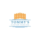 Tommy's Custom Fencing - Fence-Sales, Service & Contractors
