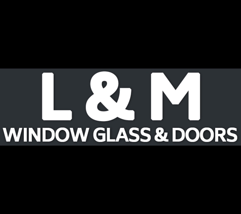 L & M Window Glass & Doors - Albuquerque, NM