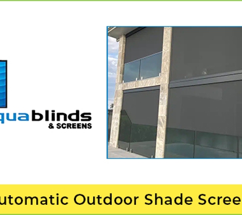 Aqua Blinds & Screens - Stapylton, QLD. Automatic Outdoor Shade Screen