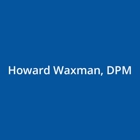 Howard M. Waxman, DPM