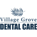 Village Grove Dental Care - Dentists