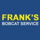 Frank's Bobcat Service - General Contractors