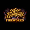Keep Banging USA Fireworks gallery