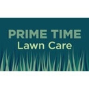 Prime Time Lawn care - Lawn Maintenance