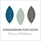 Stroudsburg Post Acute Nursing and Rehabilitation