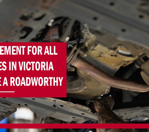 Wendouree Car Service Centre - Wendouree, VIC. Requirement for all  vehicles in Victoria to have a Roadworthy.