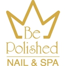 Be Polished Nail & Spa - Nail Salons