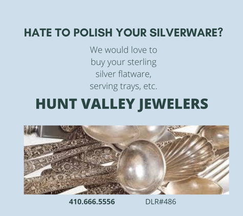 Hunt Valley Jewelers - Cockeysville, MD. Buyers of Sterling Flatware