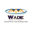 Wade Construction and Roofing - Roofing Contractors