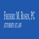 Frederic M Rosen PC