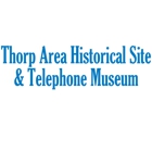 Thorp Area Historical Site &  Telephone Museum