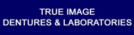 True Image Dental Laboratories - Dental Prosthetist
