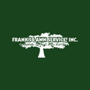 Frank's Lawn Service Inc - Lawn Maintenance