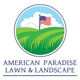 American Paradise Lawn and Landscape LLC